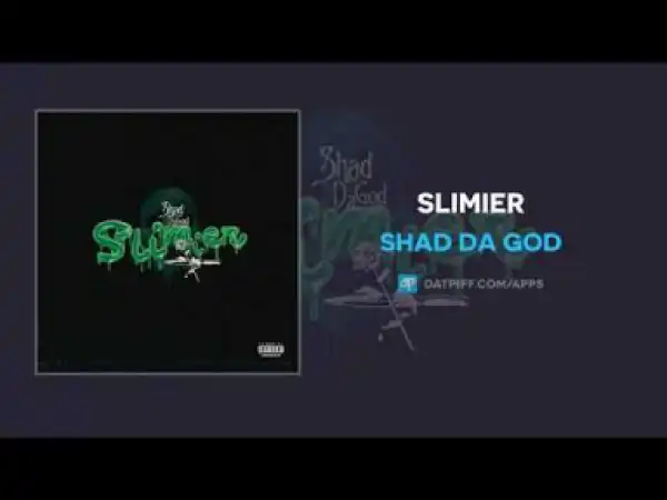 Shad Da Don - Slimier